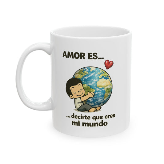 Amor es mi mundo Ceramic Mug